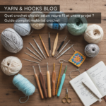 Quel crochet choisir selon votre fil et votre projet ?